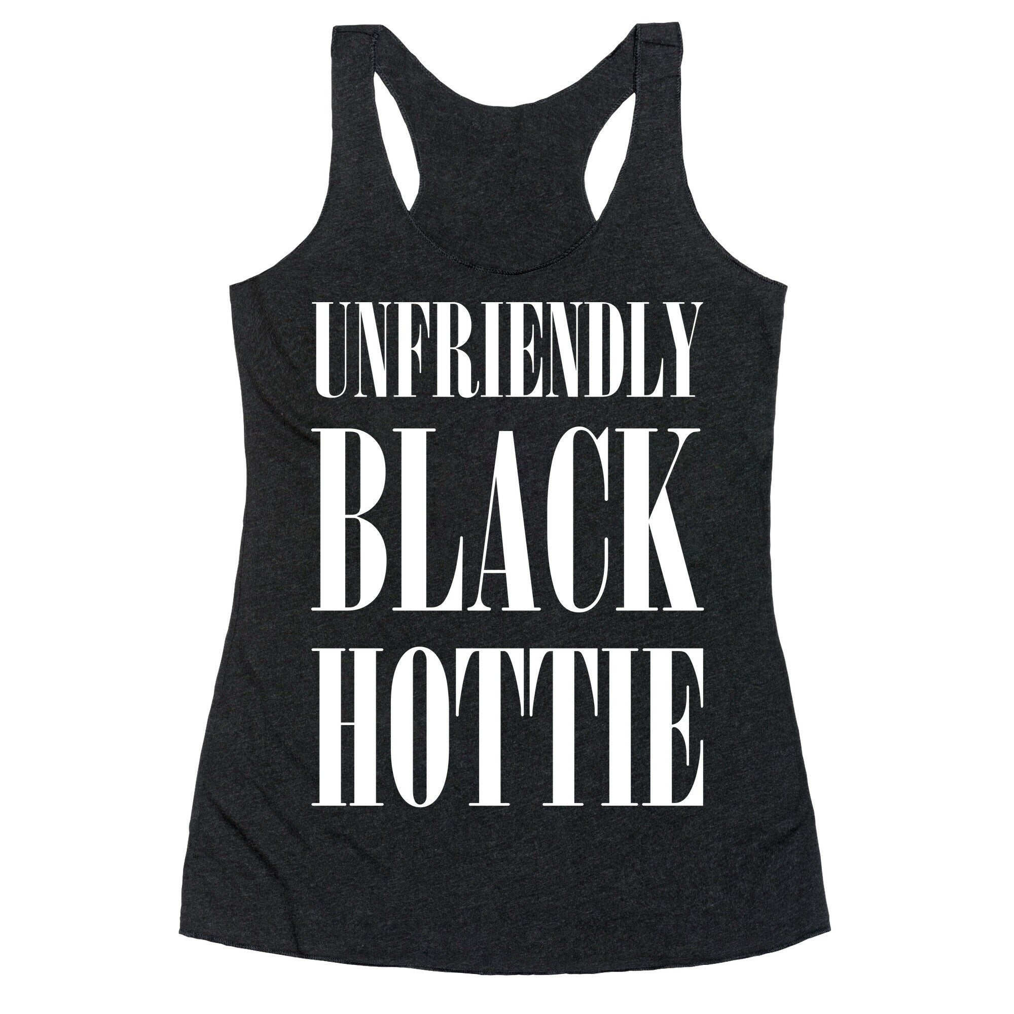 Unfriendly Black Hottie Racerback Tank
